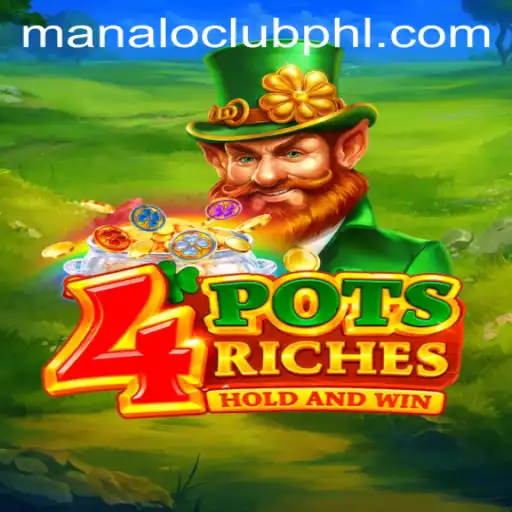 The Excitement of 4potsriches: A Treasure Within Manaloclub