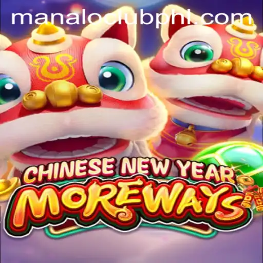 Discover the Excitement of CHINESENEWYEARMOREWAYS at Manalo Club
