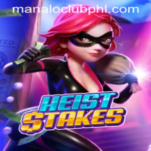 Embark on a Thrilling Adventure with HeistStakes at ManaloClub