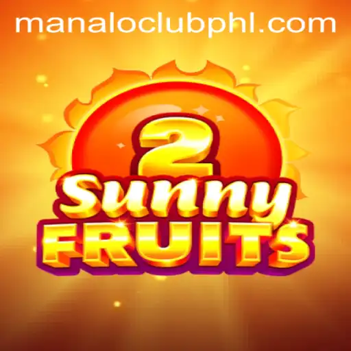 SunnyFruits2: A Thrilling Adventure in the World of Manaloclub